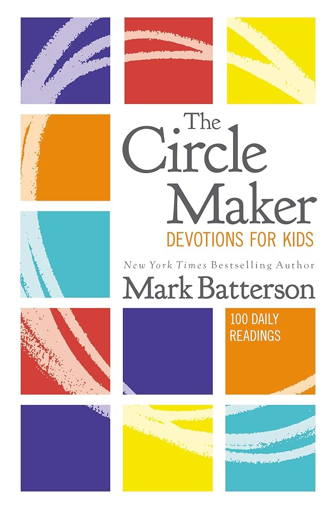 The Circle Maker Devotions for Kids: 100 Daily Readings cover image