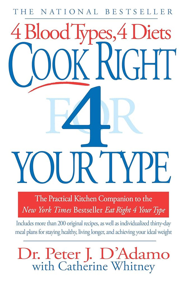 Cook Right 4 Your Type: The Practical Kitchen Companion to Eat Right 4 Your Type cover image
