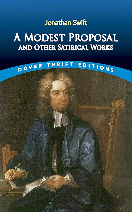 A Modest Proposal and Other Satirical Works (Dover Thrift Editions) cover image
