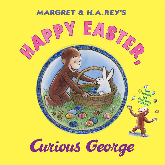 Happy Easter, Curious George: Gift Book with Egg-Decorating Stickers!: An Easter And Springtime Book For Kids cover image