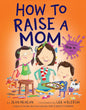 How to Raise a Mom (How To Series) cover image