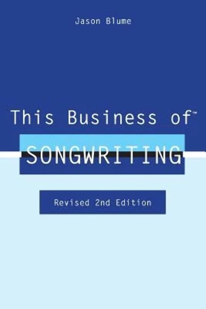 This Business of Songwriting: Revised 2nd Edition cover image