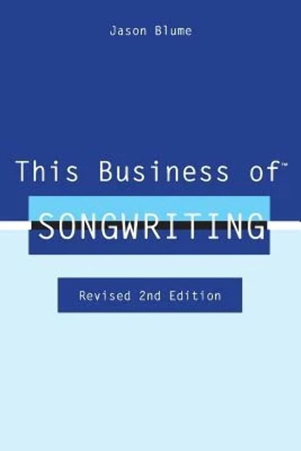 This Business of Songwriting: Revised 2nd Edition cover image