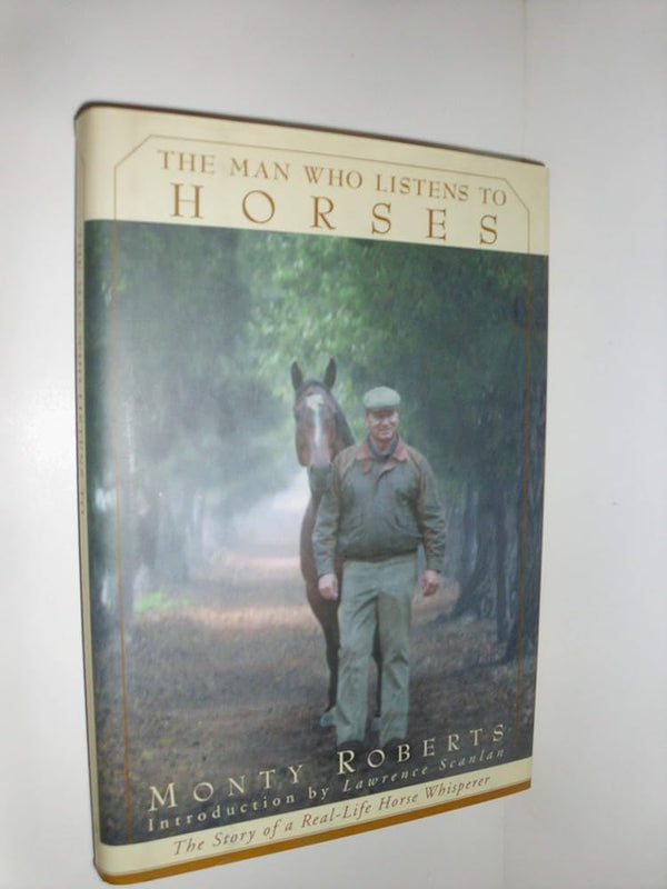 The Man Who Listens to Horses: The Story of a Real-Life Horse Whisperer cover image