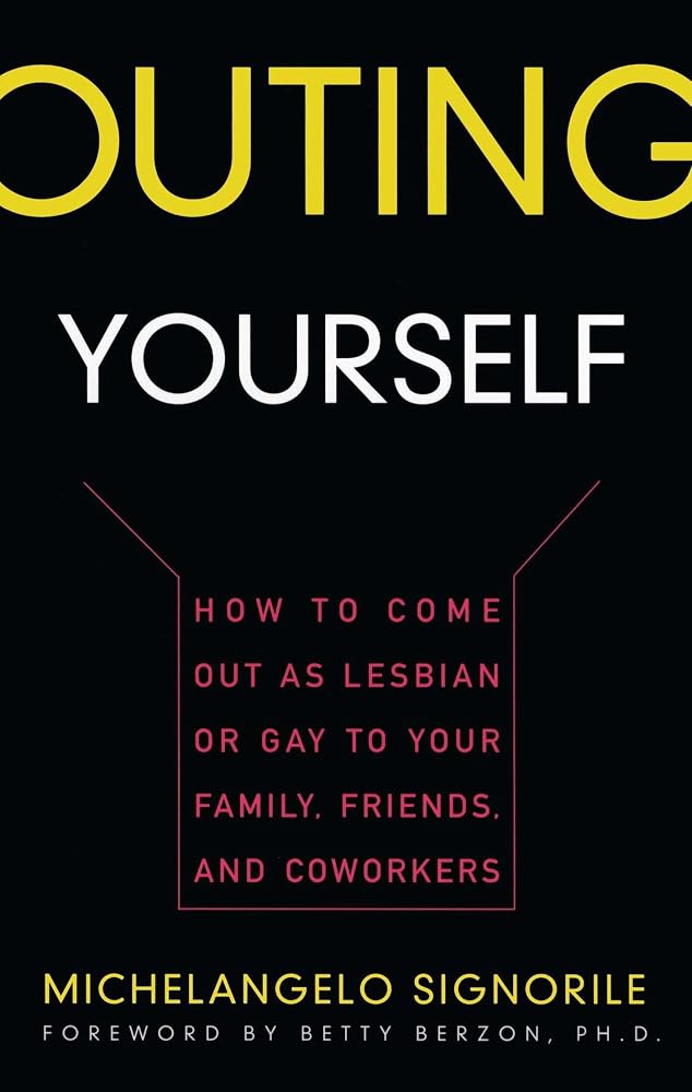 Outing Yourself: How to Come Out as Lesbian or Gay to Your Family, Friends, and Coworkers cover image