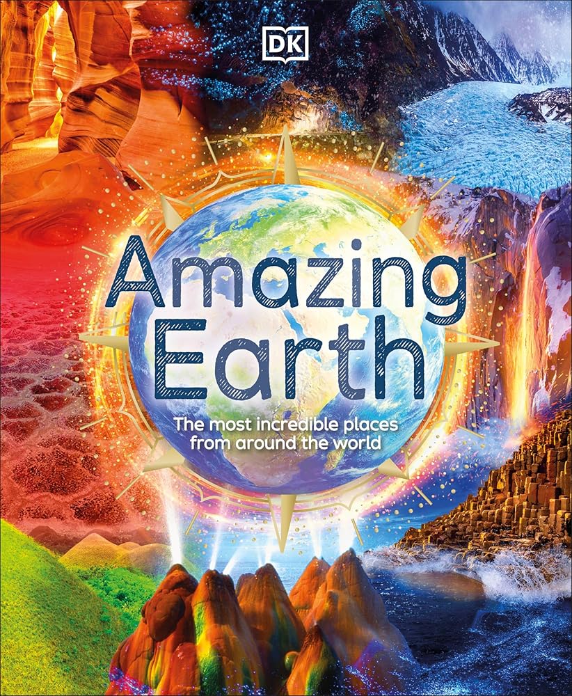 Amazing Earth: The Most Incredible Places From Around The World cover image
