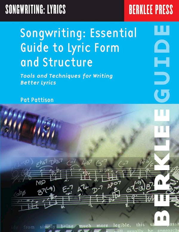 Songwriting: Essential Guide to Lyric Form and Structure | Lyric Writing Techniques for Music Creators | Songwriting Exercises and Tools for All ... Books for Musicians (Songwriting Guides) cover image