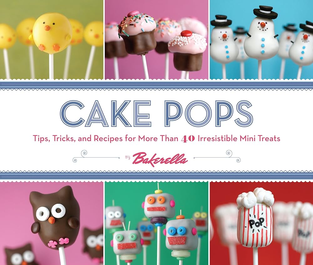 Cake Pops: Tips, Tricks, and Recipes for More Than 40 Irresistible Mini Treats cover image