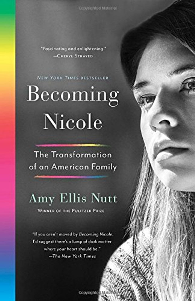 Becoming Nicole - The Transformation of an American Family by Amy Ellis Nutt