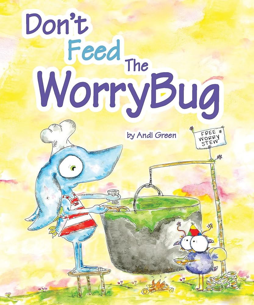 Don't Feed The WorryBug: A Children's Book About Worry (The WorryWoo Monsters Series) cover image