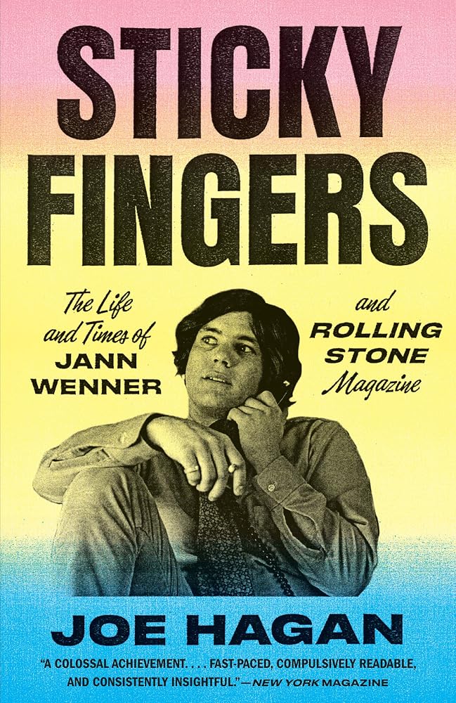 Sticky Fingers: The Life and Times of Jann Wenner and Rolling Stone Magazine cover image