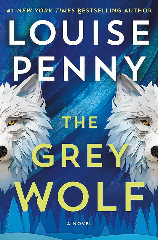 The Grey Wolf: A Novel (Chief Inspector Gamache Novel, 19) cover image