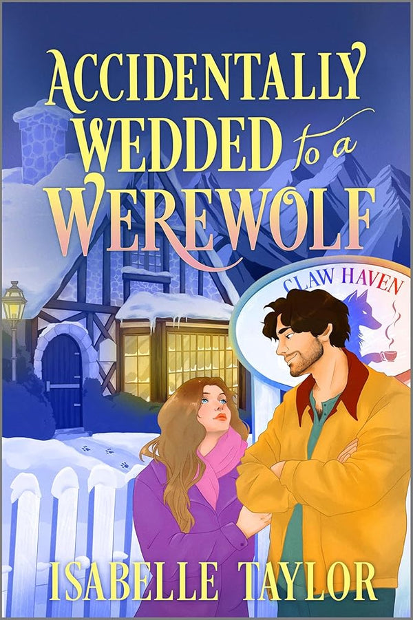 Accidentally Wedded to a Werewolf: A Cozy Fantasy Romance (Claw Haven) cover image
