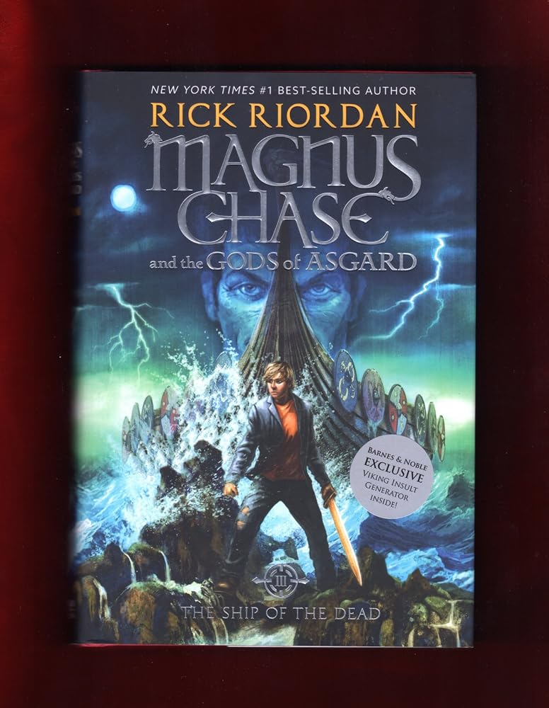 (Exclusive Edition) The Ship of the Dead: Magnus Chase and the Gods of Asgard, Book 3. 'Exclusive' B&N Edition (ISBN 9781368021500), w/Viking Insult Generator. 1st Edition, 1st Printing cover image