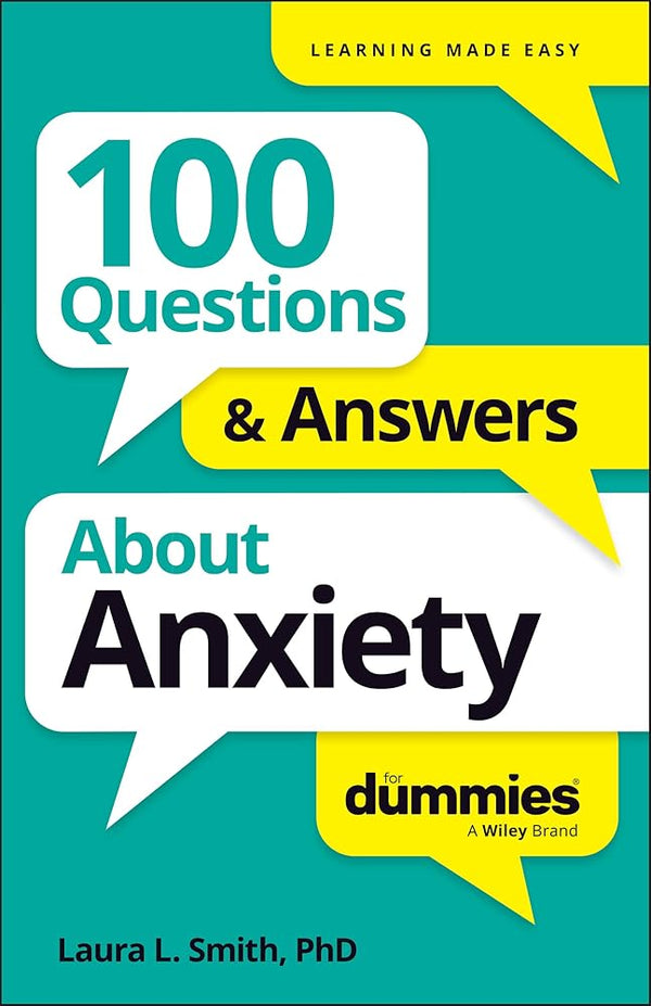 100 Questions & Answers About Anxiety For Dummies cover image