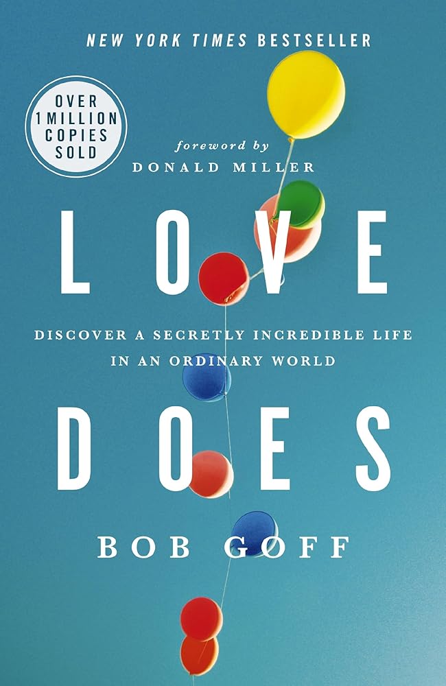 Love Does: Discover a Secretly Incredible Life in an Ordinary World cover image