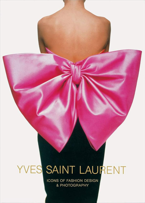 Yves Saint Laurent: Icons of Fashion Design & Photography cover image