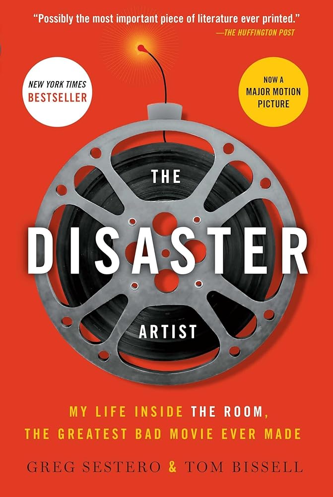 The Disaster Artist: My Life Inside The Room, the Greatest Bad Movie Ever Made (A Gift for Film Buffs) cover image
