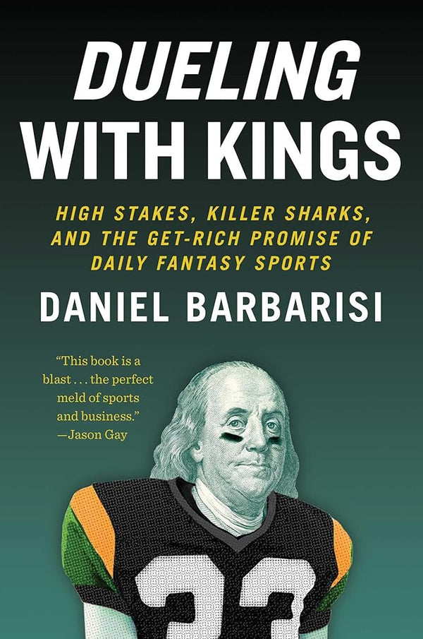 Dueling with Kings: High Stakes, Killer Sharks, and the Get-Rich Promise of Daily Fantasy Sports cover image