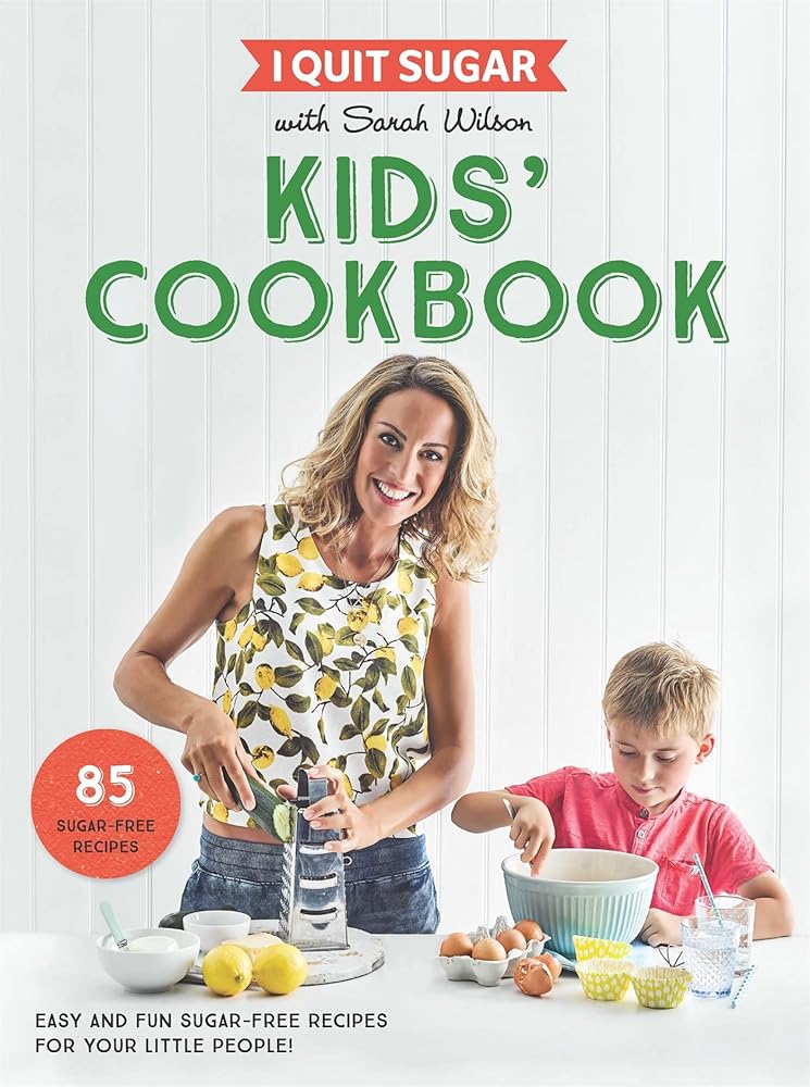 I Quit Sugar Kids Cookbook: 85 Easy and Fun Sugar-Free Recipes for Your Little People cover image