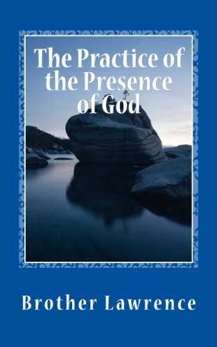 The Practice of the Presence of God: The Best Rule of a Holy Life cover image