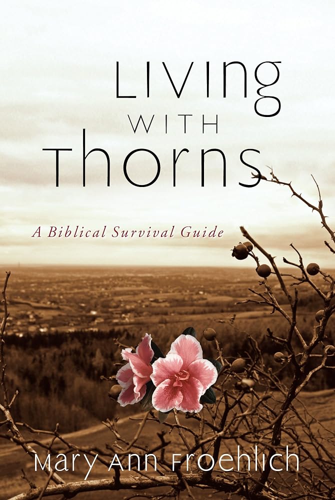 Living with Thorns: A Biblical Survival Guide cover image