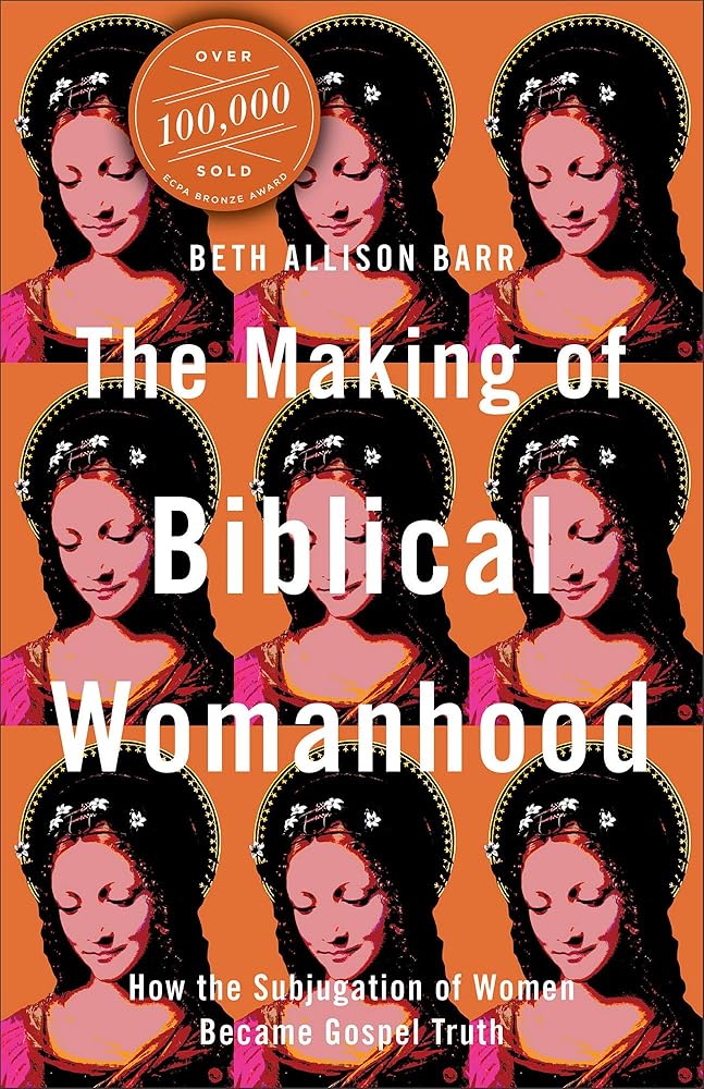 The Making of Biblical Womanhood: How the Subjugation of Women Became Gospel Truth cover image