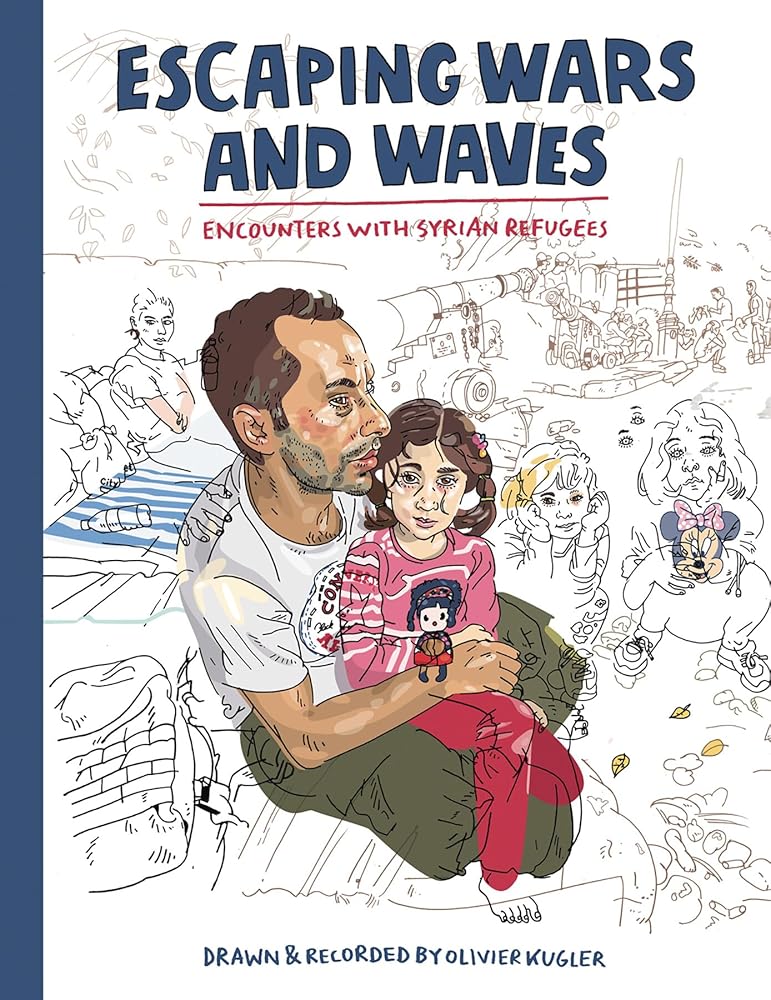 Escaping Wars and Waves: Encounters with Syrian Refugees cover image
