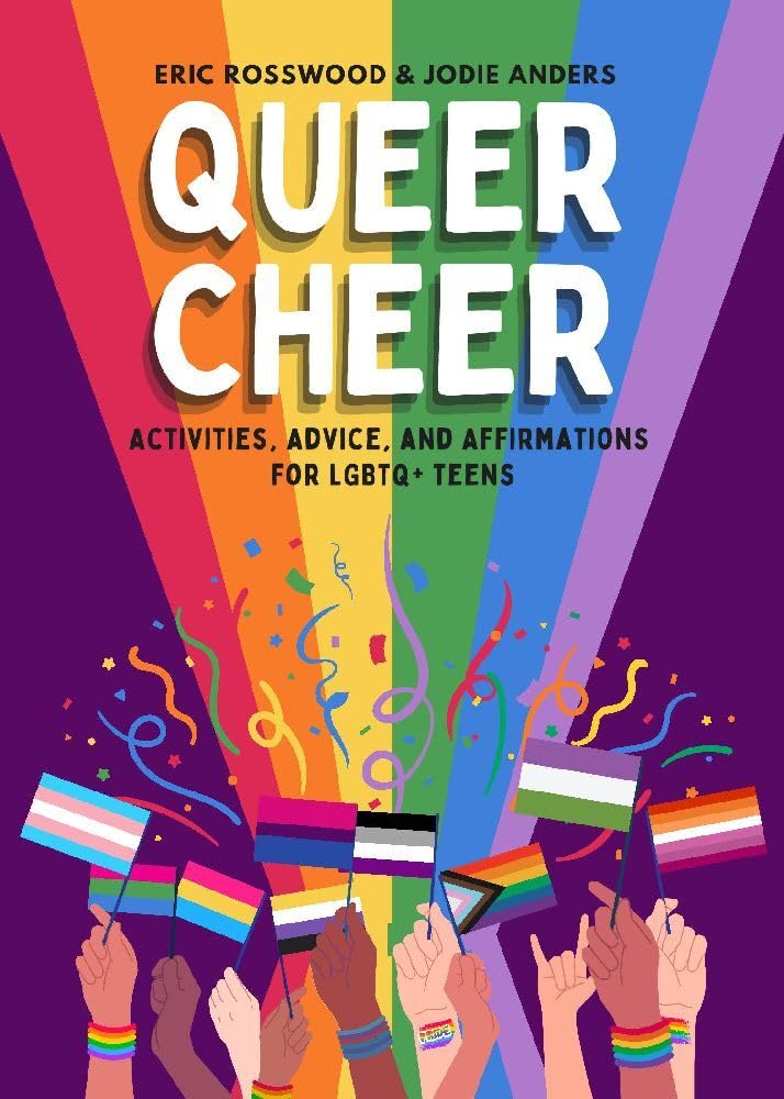 Queer Cheer: Activities, Advice, and Affirmations for LGBTQ+ Teens (LGBTQ+ Issues Facing Gay Teens and More) cover image