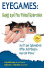 Eyegames: Easy and Fun Visual Exercises: An OT and Optometrist Offer Activities to Improve Vision! cover image