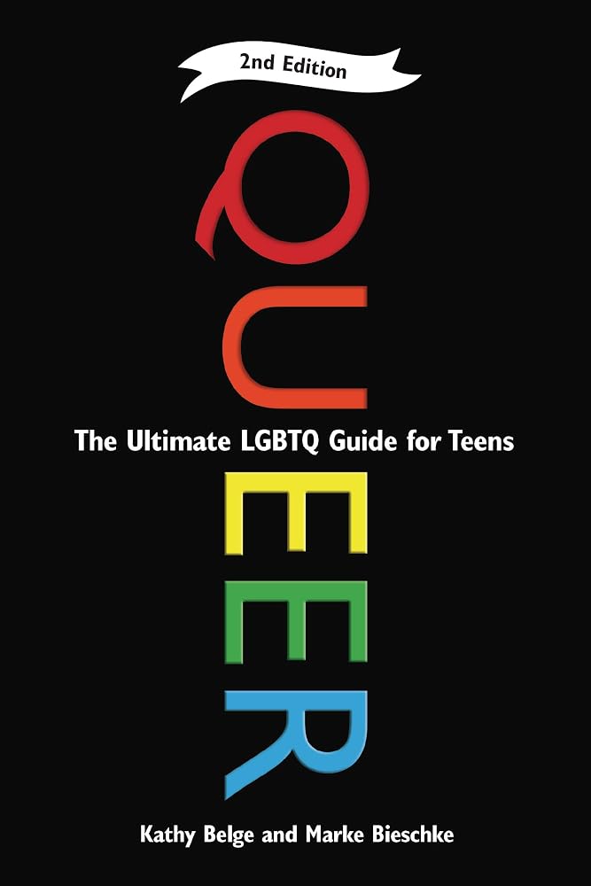 Queer, 2nd Edition: The Ultimate LGBTQ Guide for Teens cover image