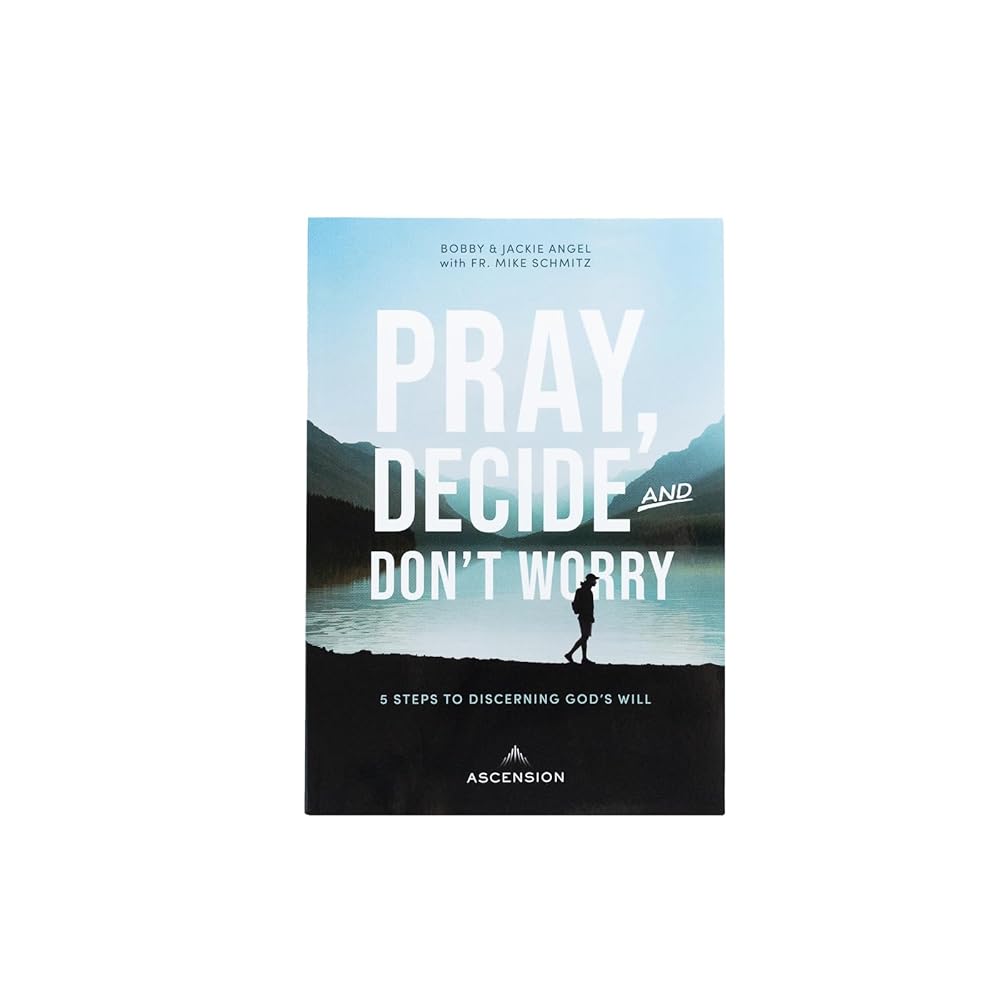 Pray, Decide, and Don't Worry: Five Steps to Discerning God's Will cover image