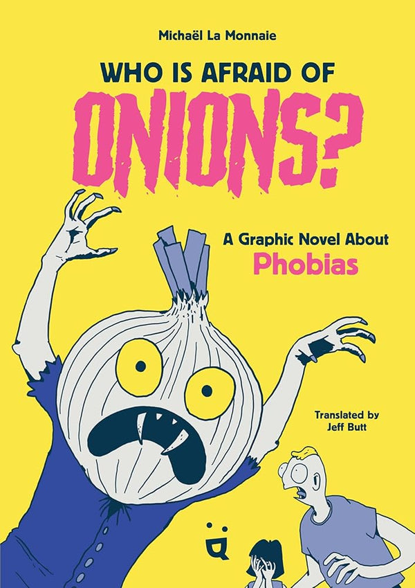 We Are All Afraid of Onions: A Graphic Novel of Improbable Phobias cover image