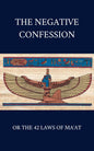 The Negative Confession or the 42 Laws of Ma'at: Kemetism and Neterism - A Pure Heart for the Judgement of the Dead cover image