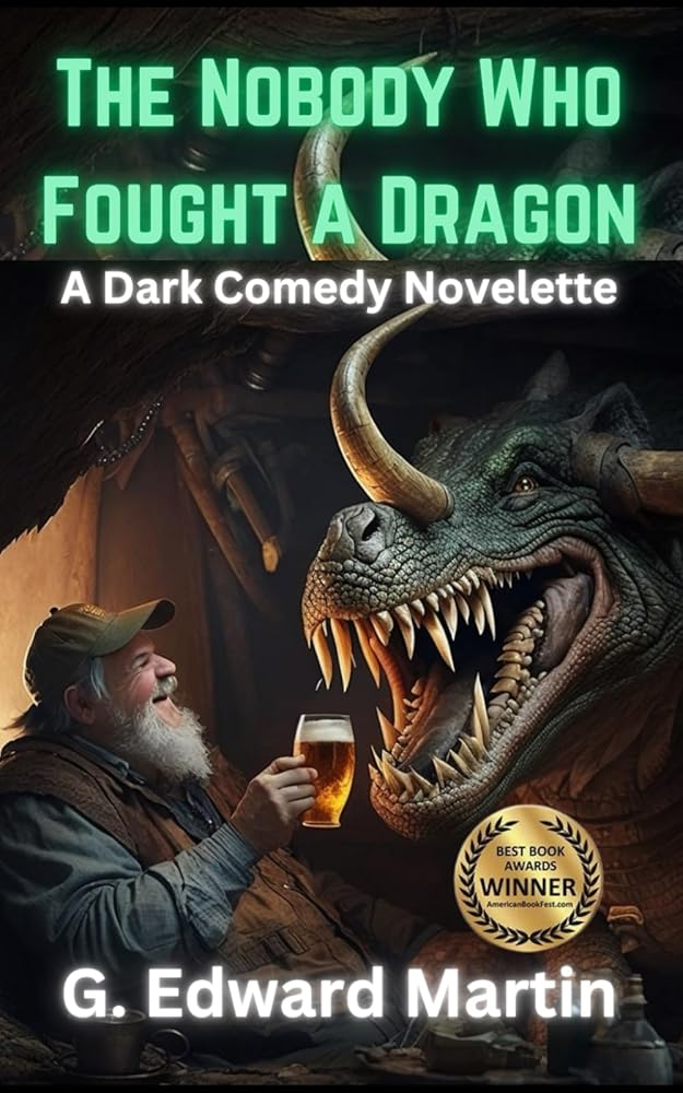 The Nobody Who Fought a Dragon: A Satirical Dark Comedy Novelette (13 Acorns- Modern Short Stories for Thoughtful Adults) cover image