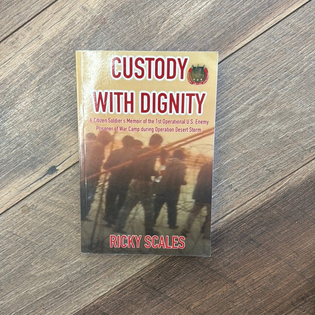 Custody With Dignity by Rickey Scales