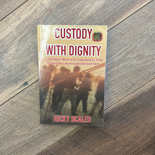 Custody With Dignity by Rickey Scales