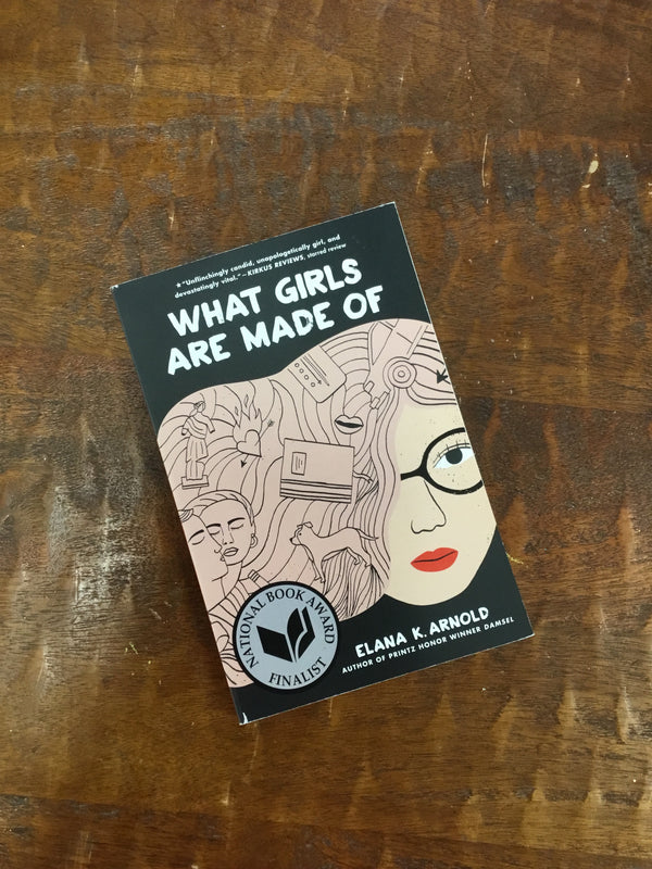 What girls are made of by Elana K. Arnold