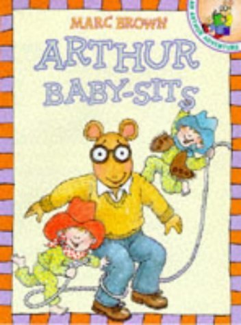 Arthur Babysits by: Marc Brown
