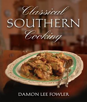 Classical Southern Cooking by Damon Lee Fowler