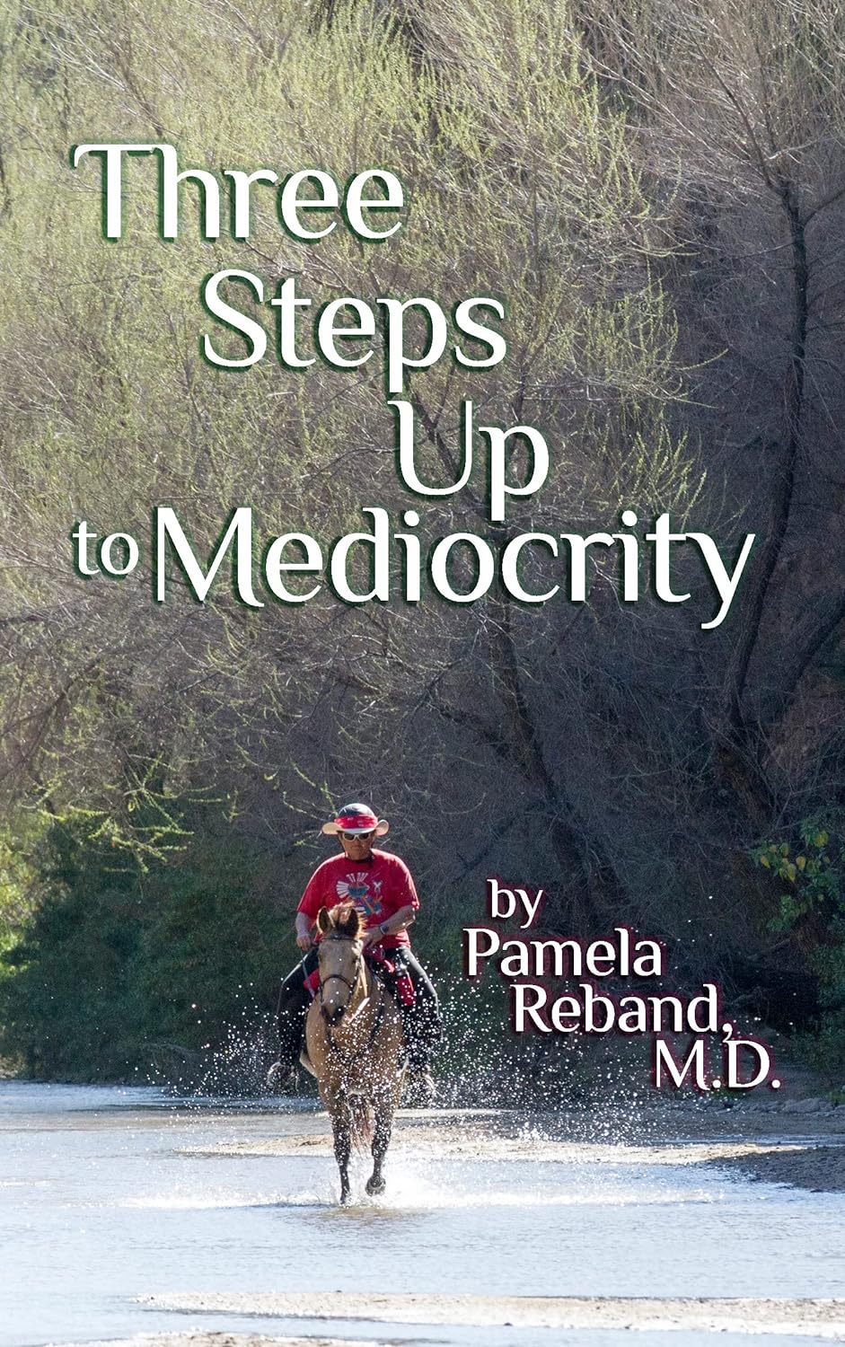 Three Steps To Mediocrity by Pamela Reband M.D.