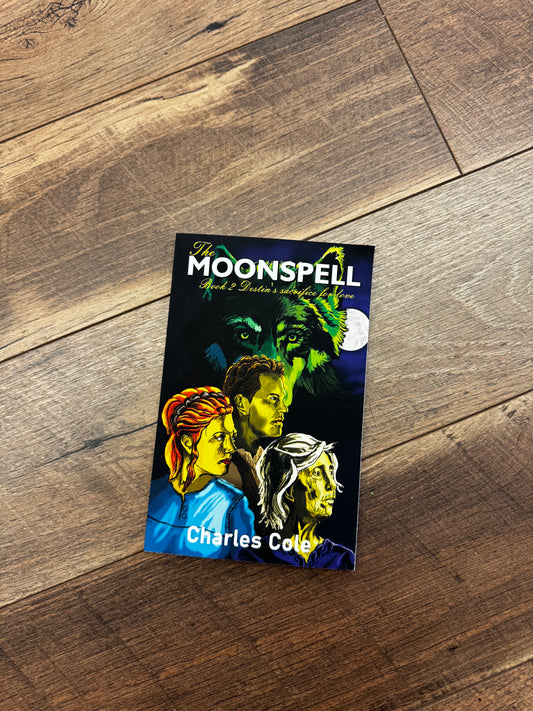 The Moonspell - Book 2 Destin's Sacrifice For Love by Charles Cole