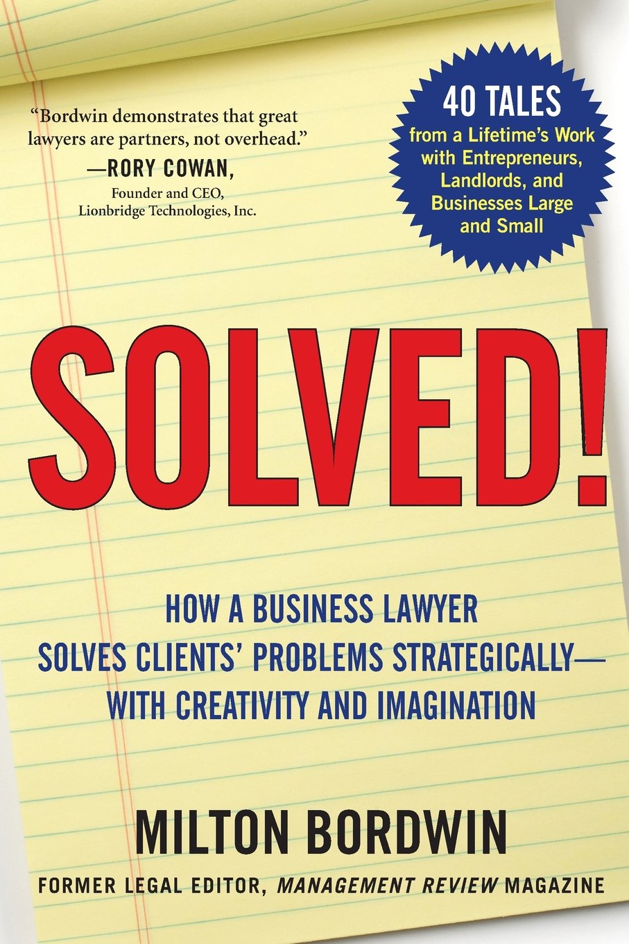 Solved How a Business Lawyer Solves Client's Problems Strategically- With Creativity And Imagination by:Milton Borodwin