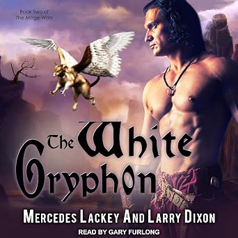 The White Gryphon (The Mage Wars: Book 2) by Mercedes Lackey and Larry Dixon