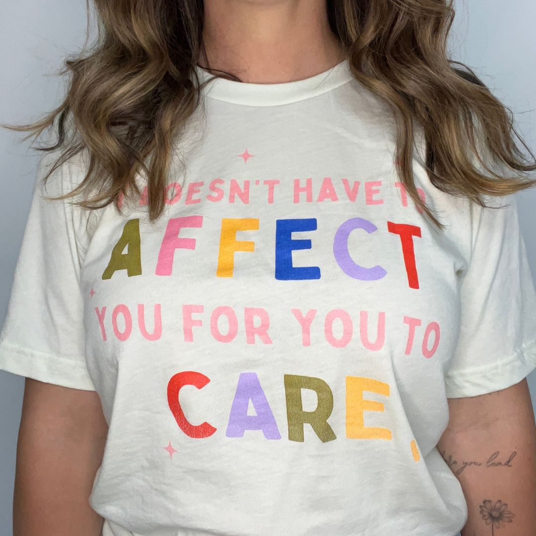It Doesn't Have to Affect You Classic Tee