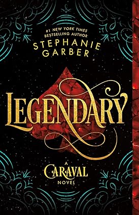 Legendary (Caraval: Book 2) by Stephanie Garber