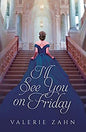 I'll See You on Friday by Valerie Zahn