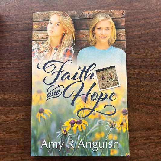 Faith and Hope by Amy R. Anguish