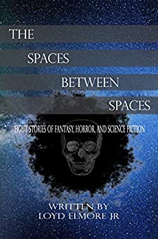 The Spaces Between Spaces by Loyd Elmore Jr. (Hardback)