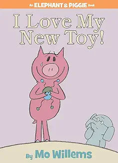 I Love My New Toy by Mo Willems